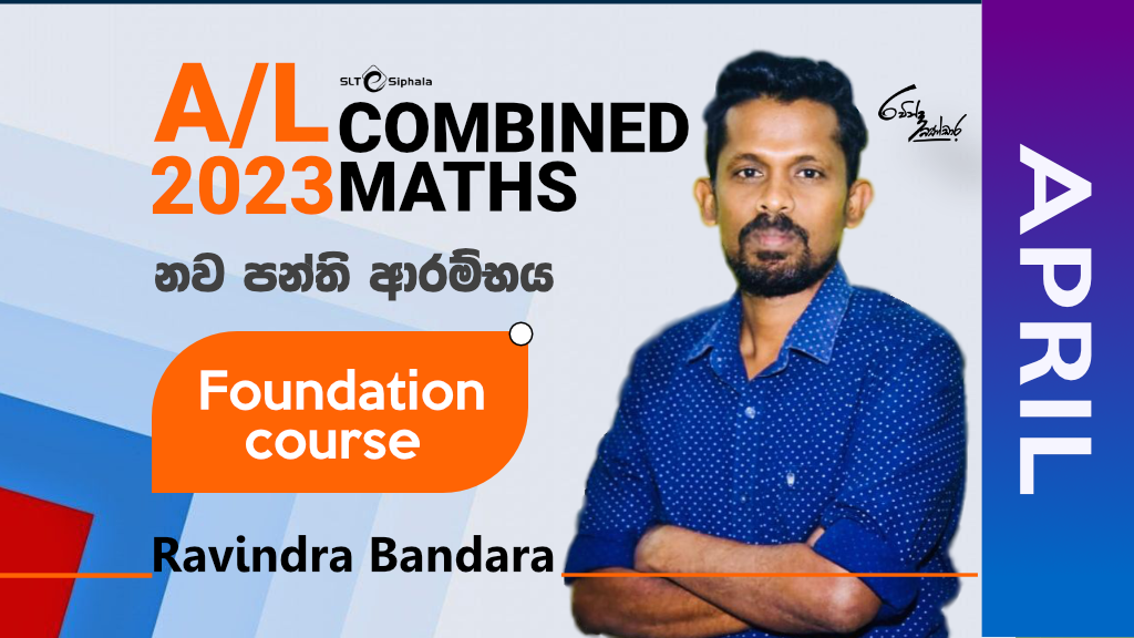 2023 A /L Combined Maths By Ravindra Bandara- Foundation Course- APRIL.